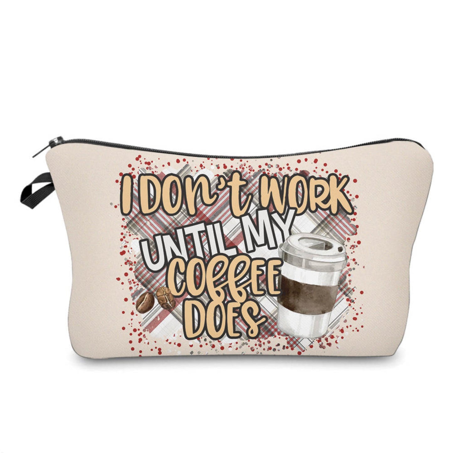 Pouch - Coffee, I Don’t Work Until My Coffee Does