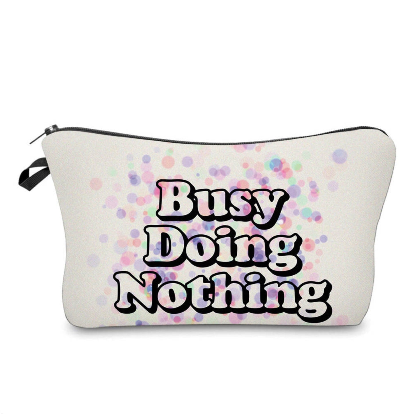 Pouch - Busy Doing Nothing *While Supplies Last*